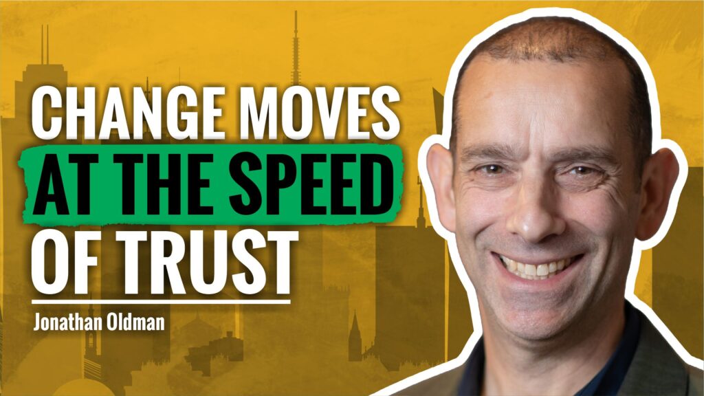 Jonathan Oldman Podcast cover with the text ‘Change moves at the speed of trust,’ highlighting a conversation about immigration and leadership.
