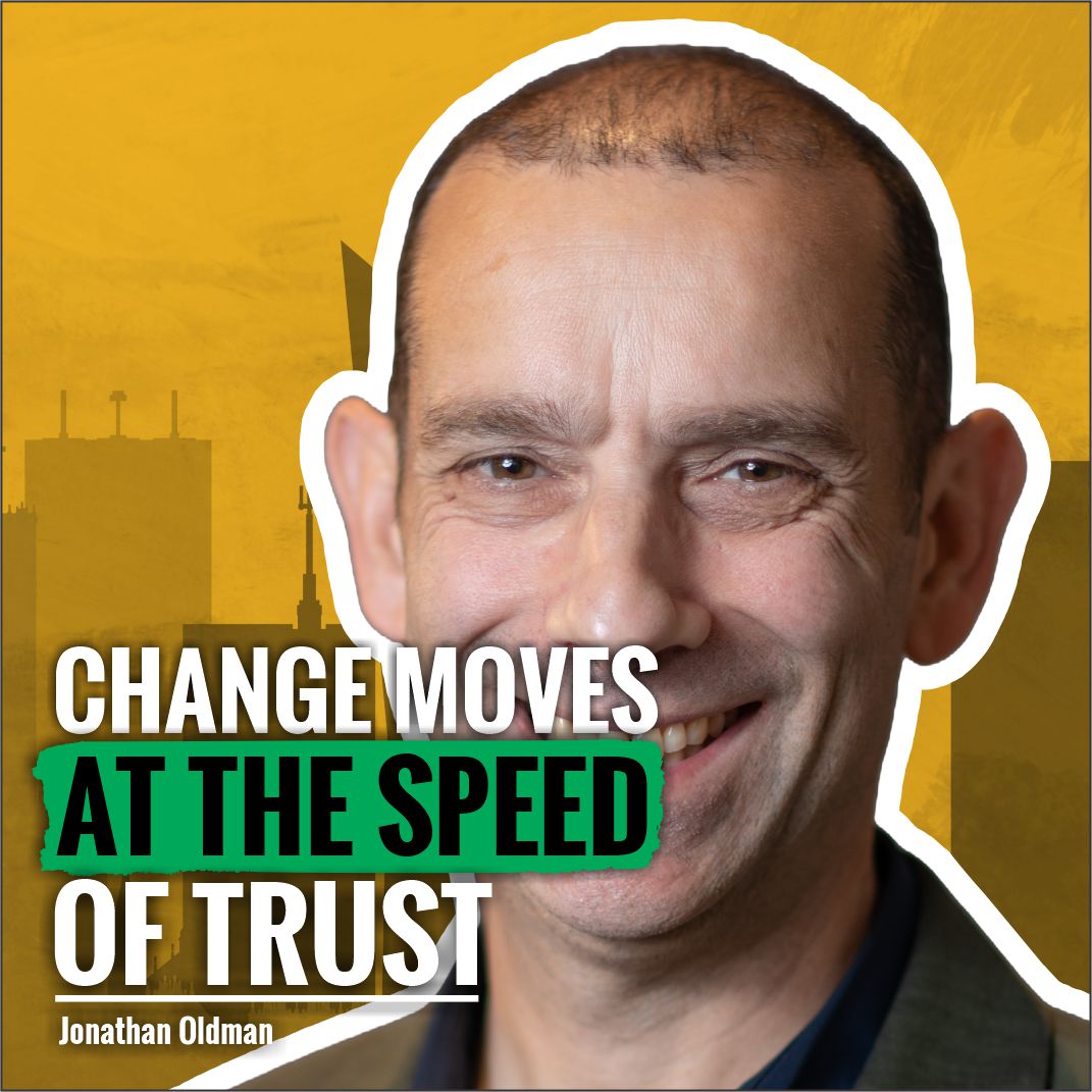 Jonathan Oldman Podcast cover with the text ‘Change moves at the speed of trust,’ highlighting a conversation about immigration and leadership.